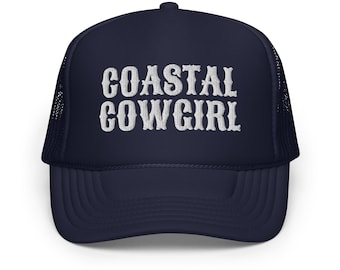 Coastal Cowgirl Foam Trucker Hat, Coastal Millennial, Summer, Beach, Western, Country, West Coast, White Lettering