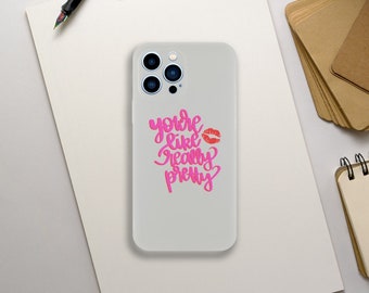 You're like really pretty Flexi case, Millennial, iPhone Case, iPhone 13 Pro Max, Samsung Galaxy Case