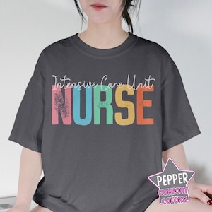 Comfort Colors® ICU Nurse Shirt Gift, ICU Nursing Shirt, Intensive Care Unit Nurse Shirts, Gift for ICU Nurse Tshirt, Icu Nurse Shirt Gift.