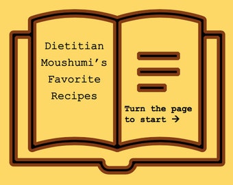 Dietitian Moushumi's Favorite Recipes