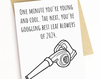 Birthday Card Funny Mom Dad Best Friend Coworker Brother Sister In Law One Minute You're Young and Cool Leaf Blower Sarcastic Grandpa Papa