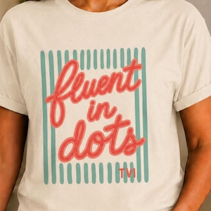 TVI Shirt Fluent In Dots Back To School Tee for Her Vision Teacher School Staff Tshirt