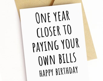 Funny Birthday Card for Teen One Year Closer To Paying Your Own Bills Happy Birthday Teenager Car Boys Girls 15th 16th 17th 18th Birthday