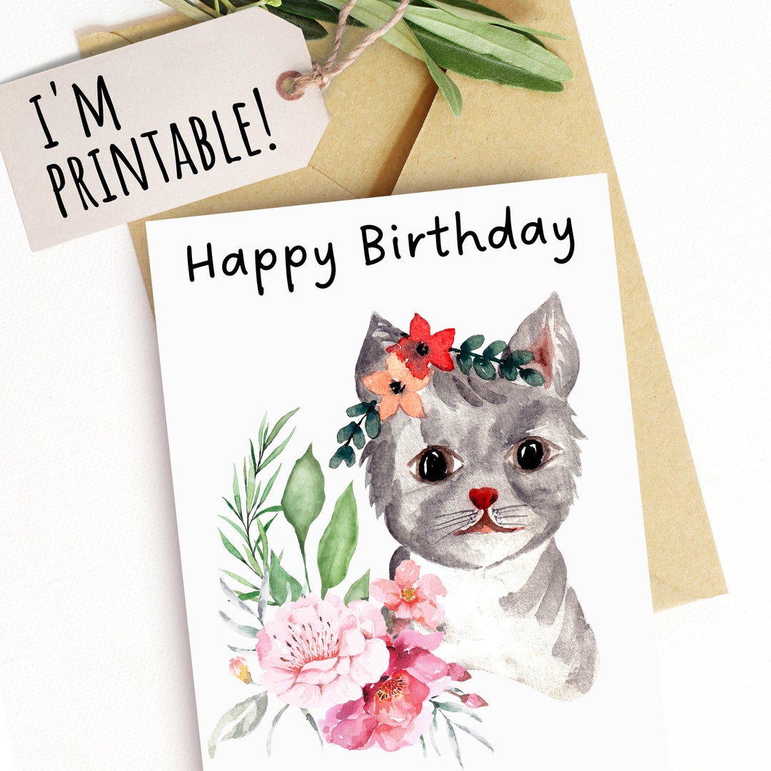 Printable Happy Birthday Cat Floral Watercolor Style Print Card Kids Girls Youth Tween Teen DIY ...