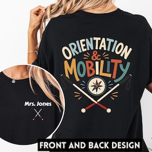 May include: Black t-shirt with "ORIENTATION & MOBILITY" text and graphic on the back, and "Mrs. Jones" with crossed canes on the front. The design includes a compass rose and walking canes.