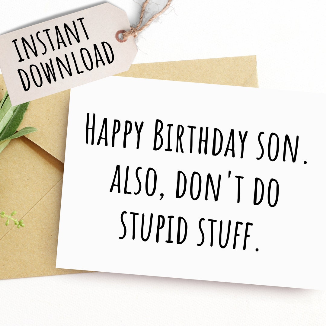 Printable Funny Birthday Card for Son Teenager Card Don't Do Stupid ...