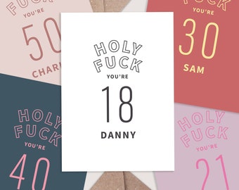 Holy Fuck Birthday Card. 18th, 21st, 30th, 40th, 50th card. Any name & age. Funny birthday card. Swearing birthday card. Funny age card