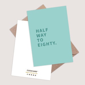 Half Way to Eighty Card. Funny 40th Birthday Card. 40th card funny. Rude 40th Birthday card. 40th card for men. 40th card for her. Friend 40 gift