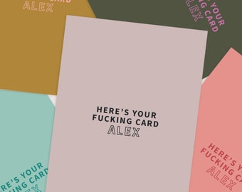 Personalised Swear Word Card - Here’s Your Fucking Card. Sarcastic Birthday Cards. Funny Anniversary Cards. Insulting Cards. Rude Cards.