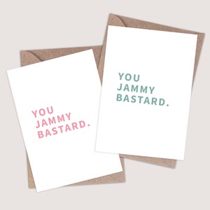 You Jammy Bastard – Carte de félicitations grossière. Carte de fiançailles. Carte de mariage. Nouvelle carte d’emploi. Nouveau bébé. Drôle, cartes de comédie. Blague de nouveauté