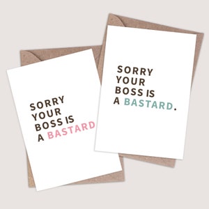 Sorry your boss is a bastard card