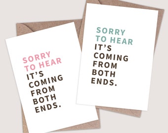 Sorry to Hear it’s Coming from Both Ends – Funny Get Well Soon Card. Offensive Insulting Cards. Rude Novelty Joke. Inappropriate Recovery