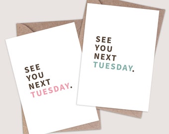 See You Next Tuesday – Naughty Card. Funny, Rude & Offensive Cards. Novelty Joke Cards Comedy Humorous