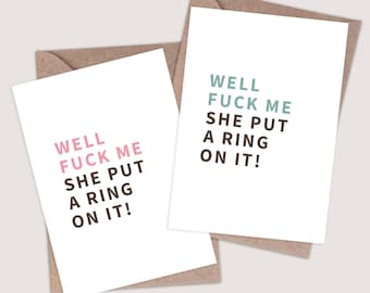 Well Fuck Me She Put A Ring On It Card. Funny Engagement Card. Engagement card for him. Funny lesbian engagement card. Gay engagement card.