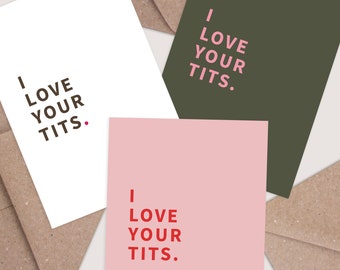 I Love Your Tits Rude Anniversary Card. Funny Birthday Card. Wife Girlfriend Funny Cards For Her Rude Dirty Love Cards for Her. Alternative