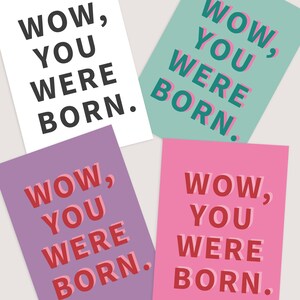 Wow, vous êtes né Carte. Carte d’anniversaire drôle. Carte d’anniversaire sarcastique. Carte d’anniversaire insultante. Carte d’anniversaire grossière. Pour ami. Lui Elle Ils