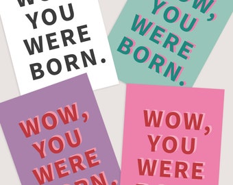 Wow, You Were Born Card. Funny Birthday Card. Sarcastic Birthday Card. Insulting Birthday Card. Rude Birthday Card. For Friend. Him Her They
