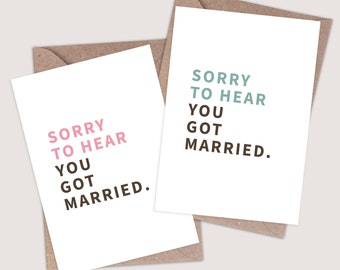 Sorry to Hear You Got Married – Funny Wedding Card. Rude Congratulations Card. Funny, Comedy Cards. Novelty Joke Humorous Cards.