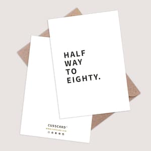 Half Way to Eighty Card. Funny 40th Birthday Card. 40th card funny. Rude 40th Birthday card. 40th card for men. 40th card for her. Friend 40 gift