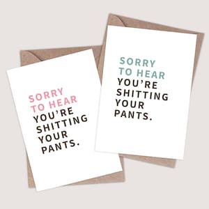 Désolé d’entendre que vous chiez votre carte de pantalon. Drôle Get Well Soon Card. Drôle Bonne chance Carte. Cartes offensives. Drôle obtenir bientôt des cadeaux.