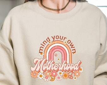 Mind Your Own Motherhood Sweatshirt, Mom Sweatshirt, Mother's Day Sweatshirt, Retro Mom Sweatshirt, Mother's Day Gift, Mothers Day, Mom Gift