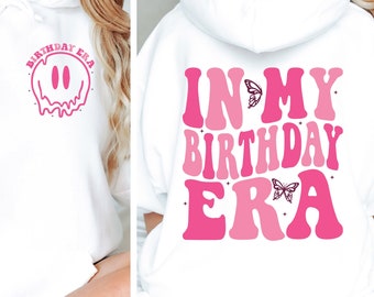 In My Birthday Era Hoodie, Birthday Era Hoodie, In My Birthday Gift, Birthday Gifts, Eras Tour Birthday, Smiley Face Birthday Hoodies