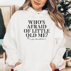 Who's Afraid Of Little Old Me Hoodie, Well You Should Be, Lyric Hoodie, Eras Tour Hoodie, Concert Hoodie, TTPD Hoodie, Music Lover Hoodie