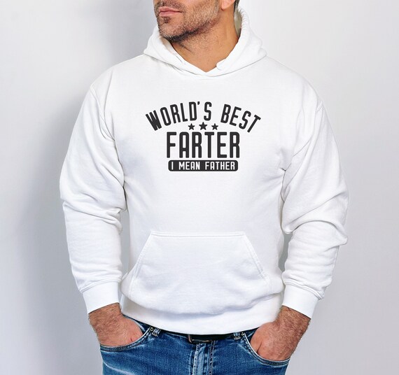 The World's Best Farter I Mean Father Hoodie, Father Hoodie, Father's Day Hoodie, Dad Life Hoodie, New Dad Gift, Happy Fathers Day, Dad Gift