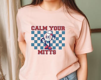 Baseball Calm Your Mitts Gameday Shirt,Mom Gameday Shirt,Baseball Shirt For Women, Sports Mom Shirt,Family Baseball Shirt,Calm Your Mitts,