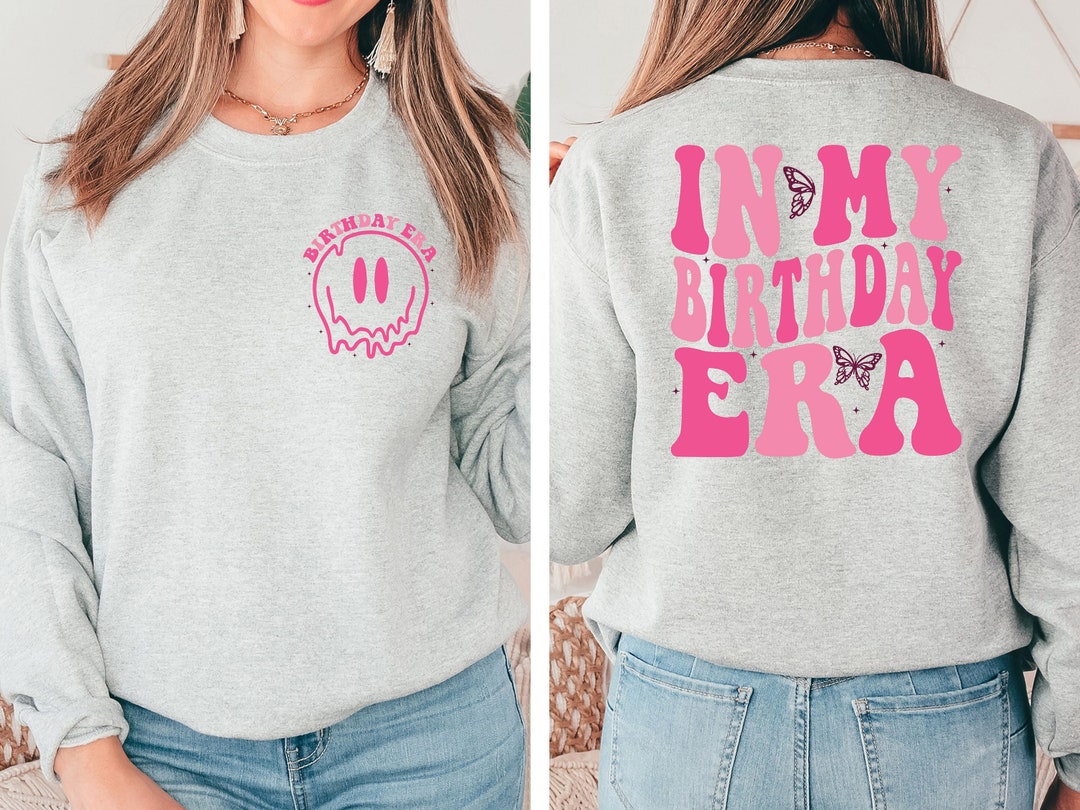 In My Birthday Era Sweatshirt, Birthday Era Sweats, in My Birthday Gift
