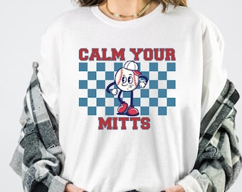 Comfort Baseball Calm Your Mitts Gameday Shirt,Mom Gameday Shirt,Baseball Shirt For Women, Sports Mom Shirt,Baseball Shirt,Calm Your Mitts,