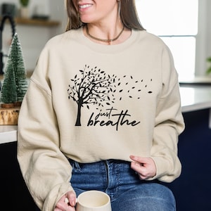 Just Breathe Sweatshirt Hope Sweatshirt Motivational, Meditation Gift, Yoga Sweatshirt Positive, Cute Sweatshirt Positive, Brunch Sweat