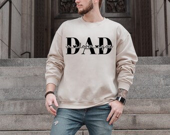 Dad I Love You Sweatshirt, Dad for Toddler, Dad Sweatshirt, Fathers Day, Family Sweatshirt, Funny Dad, Father Lover Sweatshirt, Gift for Dad