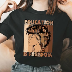 Education is Freedom Black History Shirt,African American Shirt,Black Women Shirt,Human Rights Shirt,Black Lives Matter,Women Book Lover Tee