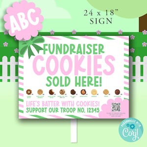 May include: A 24 x 18 inch sign with the text "Fundraiser Cookies Sold Here!" in pink and green. The sign includes images of cookies and the phrase "Life's Batter With Cookies!" and a QR code. The sign is on a white post.