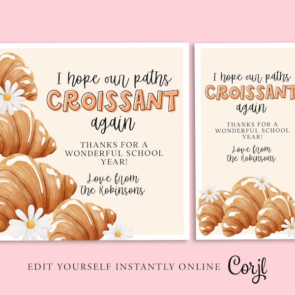 CROISSANT Appreciation Gift Tag, Teacher, Friends, Mothers Day, Valentine, Thankyou Card, PTO, Printable, INSTANT, I hope we Croissant paths