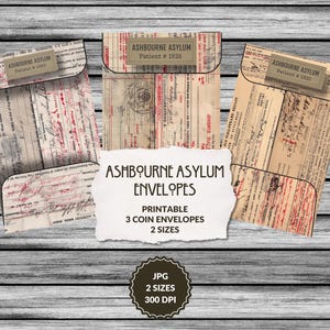 May include: Three vintage-style coin envelopes with the text "Ashbourne Asylum" and patient numbers. The envelopes are printed with aged paper textures, red ink markings, and the text "Printable 3 Coin Envelopes 2 Sizes".