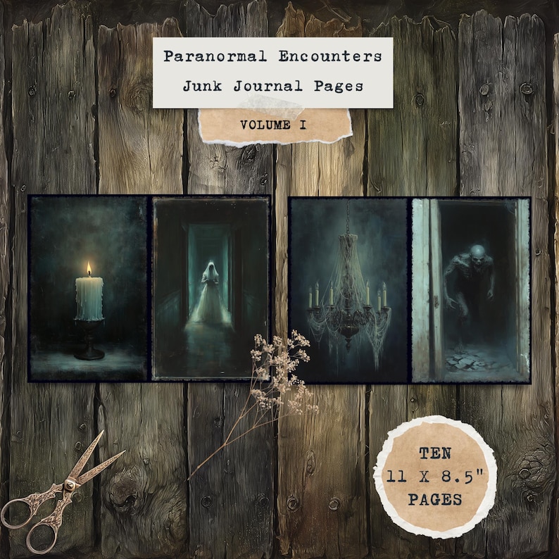 May include: Junk journal pages titled "Paranormal Encounters, Volume I." The pages feature eerie illustrations of a candle, a ghostly figure, a chandelier, and a shadowy figure. The pages are 27.9 x 21.6 cm in size and are set against a rustic wooden background.