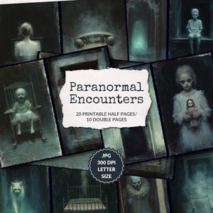 May include: A collection of unsettling images, with the title "Paranormal Encounters" displayed prominently. The text indicates 20 printable half pages and 10 double pages. The images feature a variety of ghostly figures and scenes, creating a spooky atmosphere.