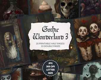 Gothic Wonderland III | 20 junk journal half pages, dark Alice Wonderland printable, mad hatter, queen of hearts ephemera, instant download