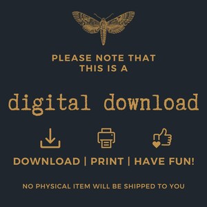 May include: Dark navy blue digital download graphic with a gold moth illustration at the top. Text reads "PLEASE NOTE THAT THIS IS A digital download" with icons for download, print, and fun. The text "DOWNLOAD | PRINT | HAVE FUN!" is below the icons.