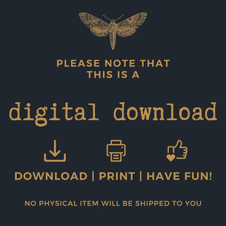 May include: Dark navy blue digital download graphic with a gold moth illustration at the top. Text reads "PLEASE NOTE THAT THIS IS A digital download" with icons for download, print, and fun. The text "DOWNLOAD | PRINT | HAVE FUN!" is below the icons.