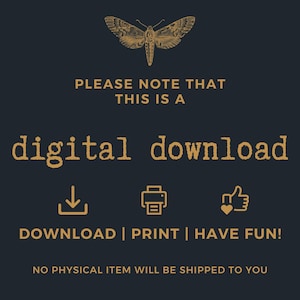 May include: Dark navy blue digital download graphic with a gold moth illustration at the top. Text reads "PLEASE NOTE THAT THIS IS A digital download" with icons for download, print, and fun. The text "DOWNLOAD | PRINT | HAVE FUN!" is below the icons.