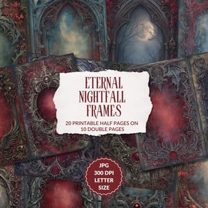 May include: A collection of gothic-style digital frames with ornate, dark red and gray designs. The frames feature intricate details, including skulls, wings, and architectural elements. The text "ETERNAL NIGHTFALL FRAMES" is displayed on a white background, along with details about the printable pages.
