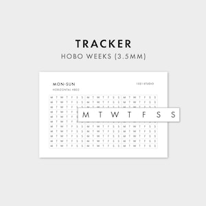 May include: A white sticker sheet labeled TRACKER HOBO WEEKS (3.5MM) featuring a grid of black letters M T W T F S S representing days of the week. The sheet includes the text MON-SUN, HORIZONTAL HB02, and 1521 STUDIO, with a larger strip showing M T W T F S S.