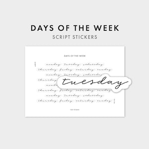 May include: A white sticker sheet featuring black script text that reads DAYS OF THE WEEK SCRIPT STICKERS. The sheet contains multiple rows of the days of the week in a cursive font, with one individual sticker of the word tuesday peeled off.