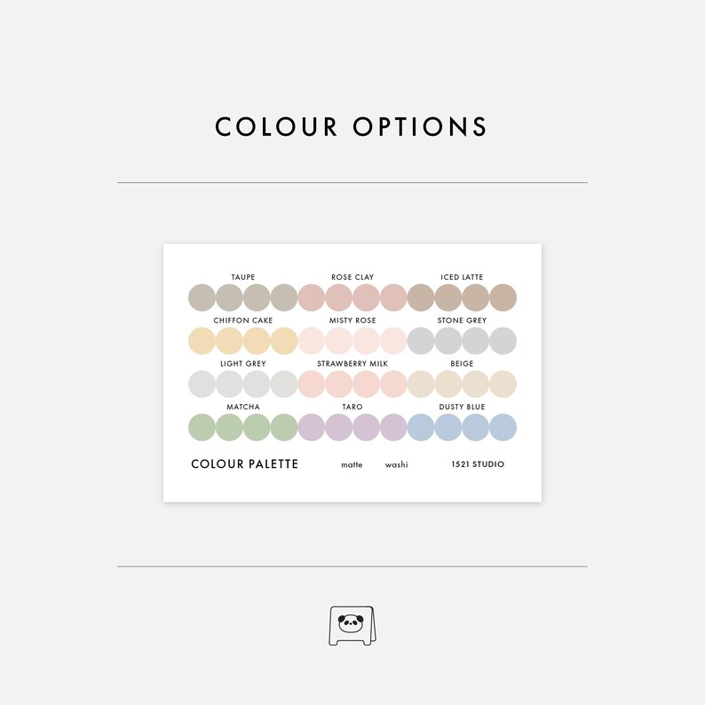 May include: A color palette chart titled COLOUR OPTIONS featuring four rows of circular swatches in various pastel shades. Labels include Taupe, Rose Clay, Iced Latte, Chiffon Cake, Misty Rose, Stone Grey, Light Grey, Strawberry Milk, Beige, Matcha, Taro, and Dusty Blue. Text includes COLOUR PALETTE, matte, washi, and 1521 STUDIO.