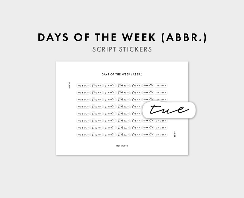 May include: A white sticker sheet featuring rows of black script text displaying the days of the week abbreviated as mon, tue, ved, thu, fre, sat, sun. The text DAYS OF THE WEEK (ABBR.) SCRIPT STICKERS and 1321 STUDIO are printed on the sheet.