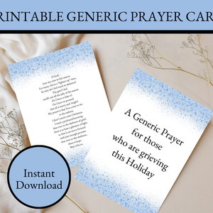 May include: Printable prayer card with a blue and white speckled background. The card features a generic prayer for those grieving during the holiday season. The text reads "A Generic Prayer for those who are grieving this Holiday".