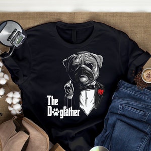 The Dogfather Pug Unisex | Pop Culture Shirt | Fathers Day Shirt | Christmas Gift Idea | Gifts for Him | Pug Shirt | Pug Dog Active